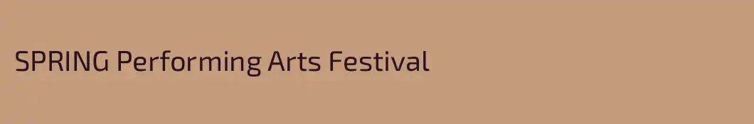 SPRING Performing Arts Festival
